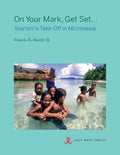 On Your Mark, Get Set...: Tourism's Take-Off in Micronesia - Paperback