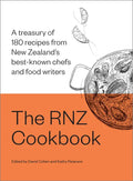 The Rnz Cookbook: A Treasury of 180 Recipes from New Zealand's Best-Known Chefs and Food Writers - Hardcover