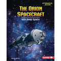 The Orion Spacecraft: Into Deep Space - Library Binding
