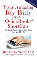 Your Amazing Itty BittyTM Book of QuickBooks(R) Shortcuts: 15 Simple Tips for Quicker Data Entry Into QuickBooks(R) - Paperback
