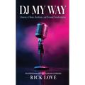 DJ My Way - Hardcover