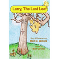 Larry The Last Leaf: Larry the Leafs First Adventures Away from Home - Paperback