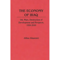 The Economy of Iraq: Oil, Wars, Destruction of Development and Prospects, 1950-2010 - Hardcover