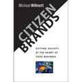 Citizen Brands: Putting Society at the Heart of Your Business - Hardcover