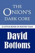 The Onion's Dark Core: A Little Book of Poetry Talk - Paperback