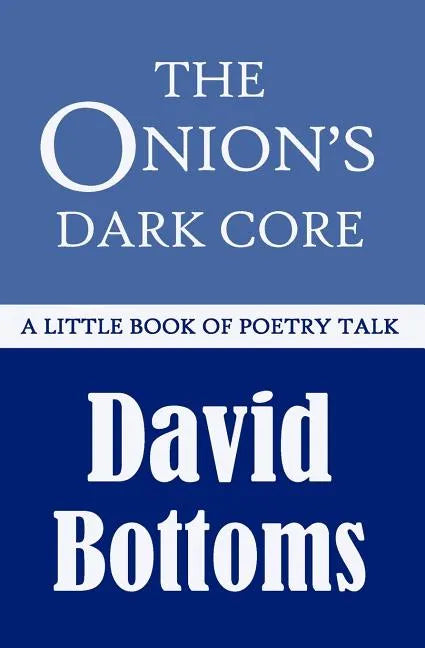 The Onion's Dark Core: A Little Book of Poetry Talk - Paperback