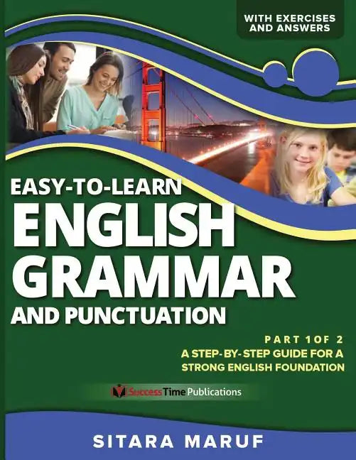 Easy-to-Learn English Grammar and Punctuation, Part 1 of 2: A step-by-step guide for a strong English foundation - Paperback