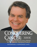 Conquering Cancer: Volume One 50 Pancreatic and Breast Cancer Patients on the Gonzalez Nutritional Protocol - Paperback