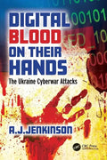 Digital Blood on Their Hands: The Ukraine Cyberwar Attacks - Paperback