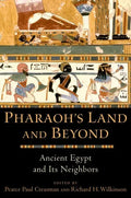 Pharaoh's Land and Beyond: Ancient Egypt and Its Neighbors - Paperback