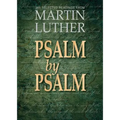 Psalm by Psalm: 365 Selected Readings from Martin Luther - Paperback