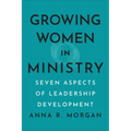 Growing Women in Ministry - Hardcover