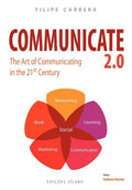 Communicate 2.0: The Art of Communicating in the 21st Century - Paperback