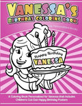 Vanessa's Birthday Coloring Book Kids Personalized Books: A Coloring Book Personalized for Vanessa that includes Children's Cut Out Happy Birthday Pos - Paperback