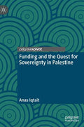 Funding and the Quest for Sovereignty in Palestine - Hardcover