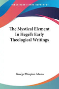 The Mystical Element in Hegel's Early Theological Writings - Paperback
