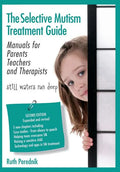 The Selective Mutism Treatment Guide: Manuals for Parents Teachers and Therapists. Second Edition: Still waters run deep - Paperback