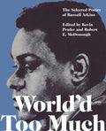 World'd Too Much: The Selected Poetry of Russell Atkins - Paperback