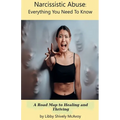 Narcissistic Abuse: Everything You Need to Know A Road Map to Healing and Thriving - Paperback
