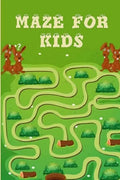 Mazes for Kids Ages 4-8: Maze Activity Book For Kids: Improve Your Child Problem Solving Skills and Have Fun Together by Solving and Coloring N - Paperback