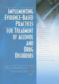 Implementing Evidence-Based Practices for Treatment of Alcohol And Drug Disorders - Paperback