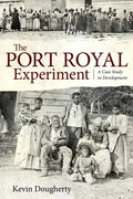 The Port Royal Experiment: A Case Study in Development - Hardcover