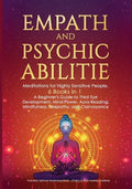 Empath and Psychic Abilities: Meditations for Highly Sensitive People. 6 BOOKS IN 1: A Beginner's Guide to Third Eye Development, Mind Power, Aura R - Paperback