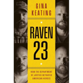 Raven 23: How the Department of Justice Betrayed American Heroes - Hardcover