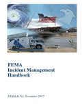 FEMA Incident Management Handbook: FEMA B-761 November 2017 - Paperback