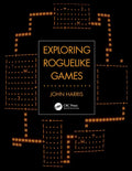 Exploring Roguelike Games - Paperback