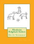 Rhodesian Ridgeback Stickers: Do It Yourself - Paperback