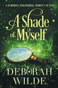 A Shade of Myself: A Humorous Paranormal Women's Fiction - Paperback