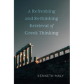 A Refreshing and Rethinking Retrieval of Greek Thinking - Hardcover