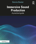 Immersive Sound Production: A Practical Guide - Paperback