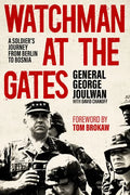 Watchman at the Gates: A Soldier's Journey from Berlin to Bosnia - Hardcover