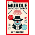 Murdle: Resuelve El Crimen: 100 Acertijos Endiablados Para Solucionar Usando La Lógica Y El Poder de la Deducción - Paperback