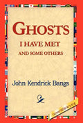Ghosts I Have Met and Some Others - Hardcover