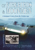 Of Firebirds & Moonmen: A Designer's Story from the Golden Age - Hardcover