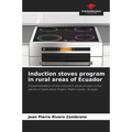 Induction stoves program in rural areas of Ecuador - Paperback