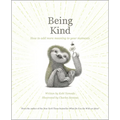 Being Kind: How to Add More Meaning to Your Moments - Hardcover