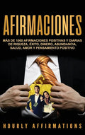 Afirmaciones: Más de 1000 afirmaciones positivas y diarias de riqueza, éxito, dinero, abundancia, salud, amor y pensamiento positivo - Hardcover
