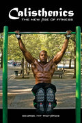 Calisthenics: (B&W): The New Age Of Fitness (B&W) - Paperback