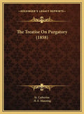 The Treatise On Purgatory (1858) - Hardcover