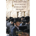 Why Don't The Jews Accept Jesus As Their Messiah? - Paperback