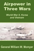 Airpower in Three Wars (World War II, Korea and Vietnam) - Paperback