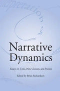 Narrative Dynamics: Essays on Time, Plot, Closure, and Frame - Paperback
