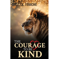 The Courage to Be Kind - Paperback