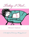 Today I Feel... for Breast Cancer Awareness - Paperback