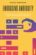 Embracing Ambiguity: A Workforce Training Plan for the Postpandemic Economy - Paperback