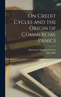 On Credit Cycles and the Origin of Commercial Panics [microform] - Hardcover
